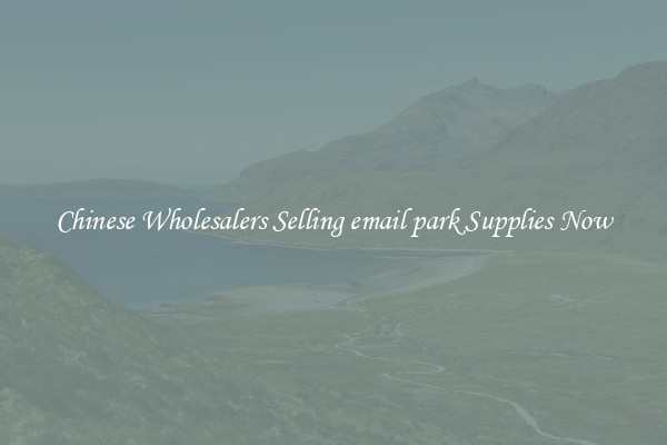 Chinese Wholesalers Selling email park Supplies Now