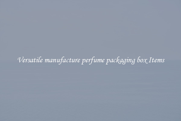 Versatile manufacture perfume packaging box Items