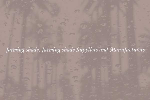 farming shade, farming shade Suppliers and Manufacturers