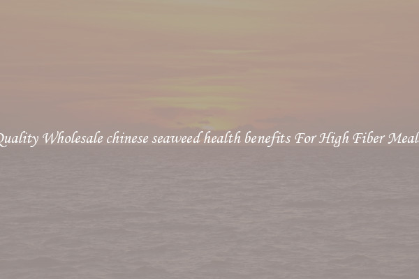 Quality Wholesale chinese seaweed health benefits For High Fiber Meals 