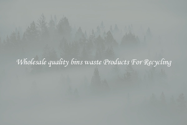 Wholesale quality bins waste Products For Recycling