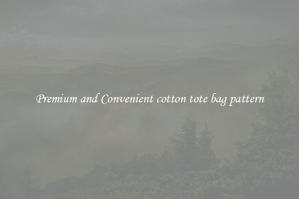Premium and Convenient cotton tote bag pattern