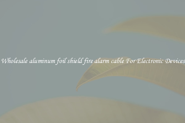 Wholesale aluminum foil shield fire alarm cable For Electronic Devices
