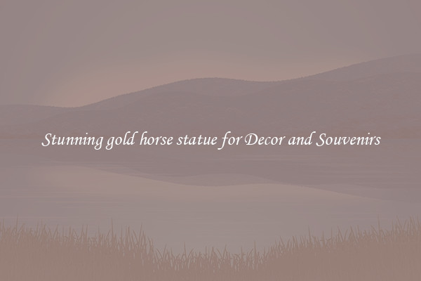 Stunning gold horse statue for Decor and Souvenirs