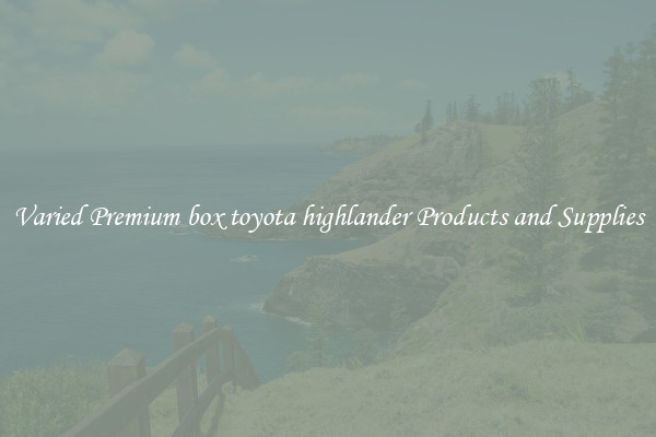 Varied Premium box toyota highlander Products and Supplies