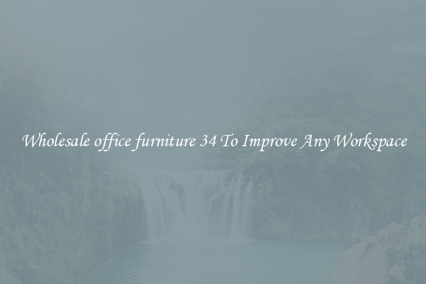 Wholesale office furniture 34 To Improve Any Workspace