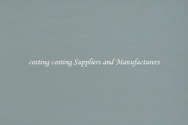 costing costing Suppliers and Manufacturers