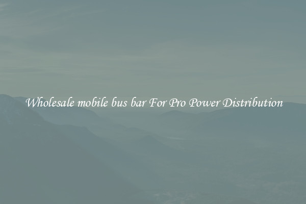 Wholesale mobile bus bar For Pro Power Distribution