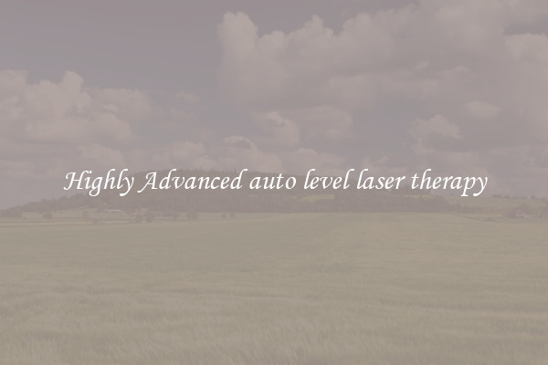 Highly Advanced auto level laser therapy