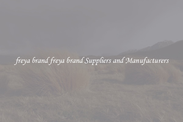 freya brand freya brand Suppliers and Manufacturers