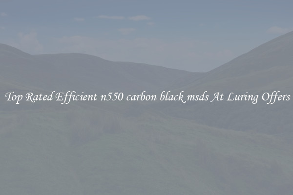 Top Rated Efficient n550 carbon black msds At Luring Offers
