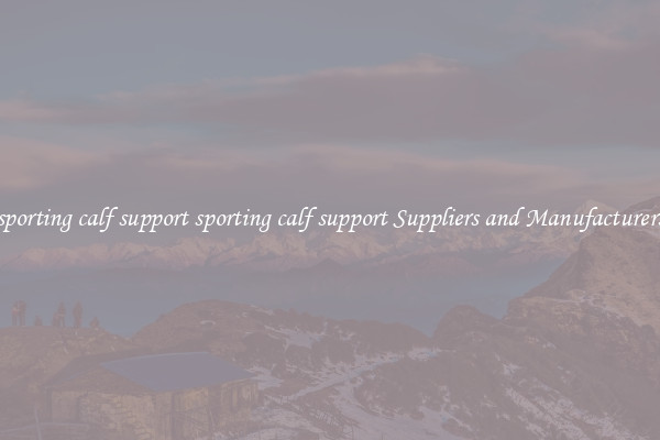 sporting calf support sporting calf support Suppliers and Manufacturers